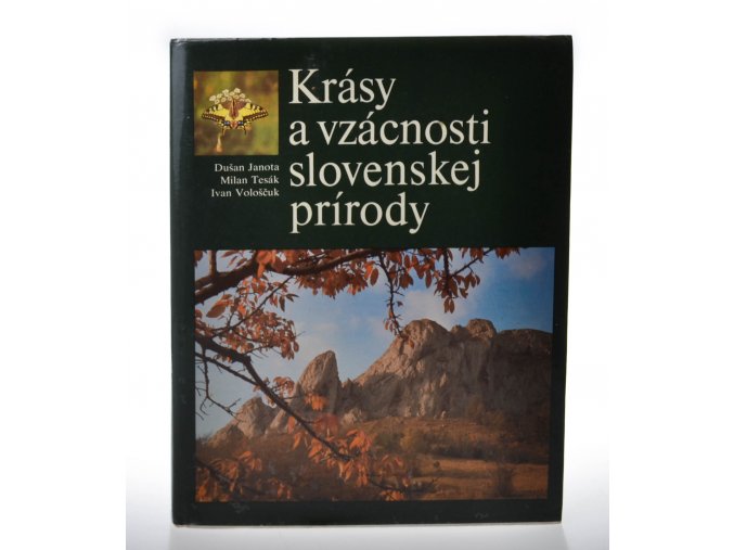 Krásy a vzácnosti slovenskej prírody : (národné parky, chráněné krajinné oblasti a maloplošné chránené územia)