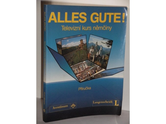 Alles Gute! : Televizní kurs němčiny : Příručka