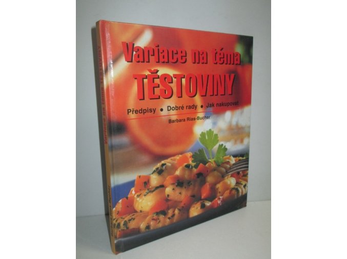 Variace na téma těstoviny : předpisy, dobré rady, jak nakupovat