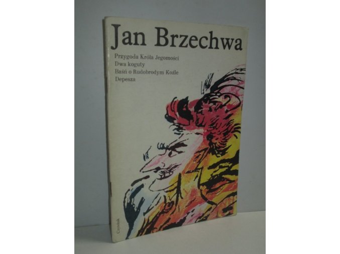 Przygoda Krola Jegomosci,Dwa koguty,Basn o Rudobrodym Kozle,Depesza