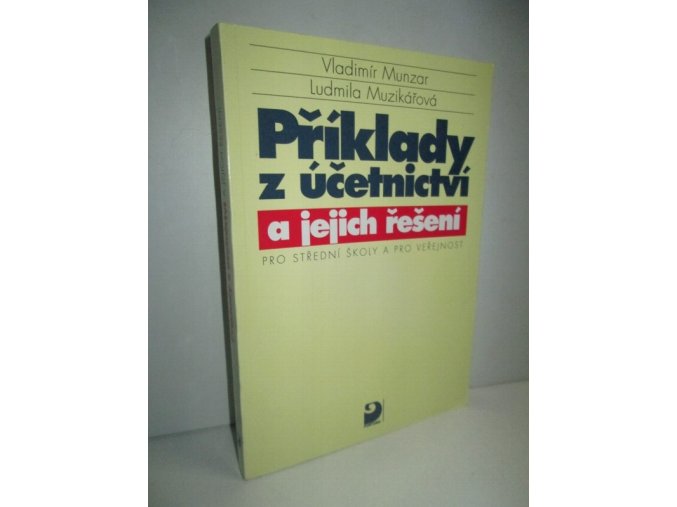 Příklady z účetnictví a jejich řešení pro střední školy a veřejnost