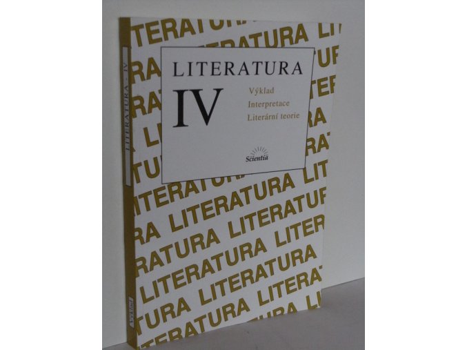 Literatura IV : výbor textů, interpretace, literární teorie