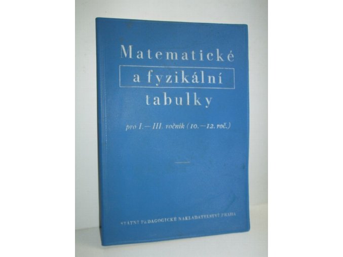 Matematické a fyzikální tabulky pro 1.-3. roč. (10.-12. roč.)