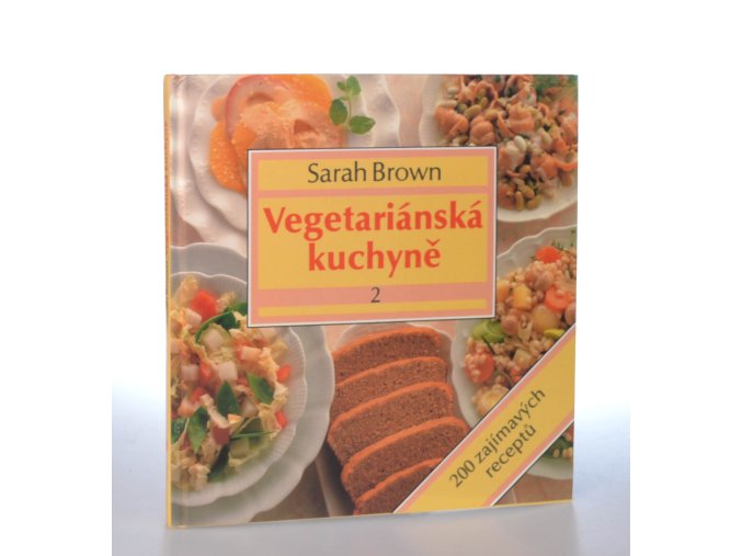 Vegetariánská kuchyně. Díl 2