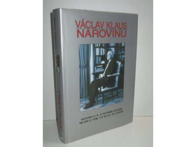 Václav Klaus - narovinu : hovory V.K. s Petrem Hájkem nejen o tom, co bylo, je a bude