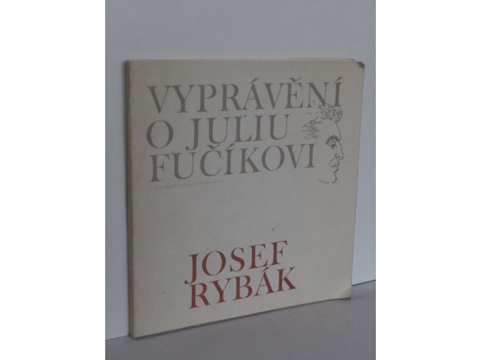 Vyprávění o Juliu Fučíkovi