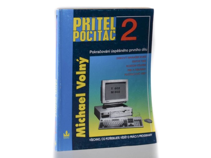 Přítel počítač : všechno, co potřebujete vědět o práci s programy. Díl 2