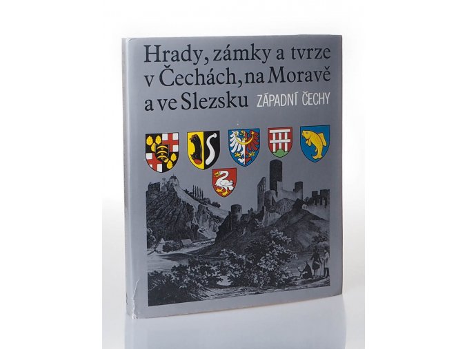 Hrady, zámky a tvrze v Čechách, na Moravě a ve Slezsku. Díl 4, Západní Čechy