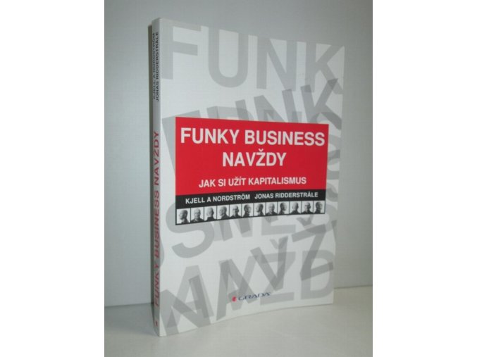 Funky Business navždy : jak si užít kapitalismus