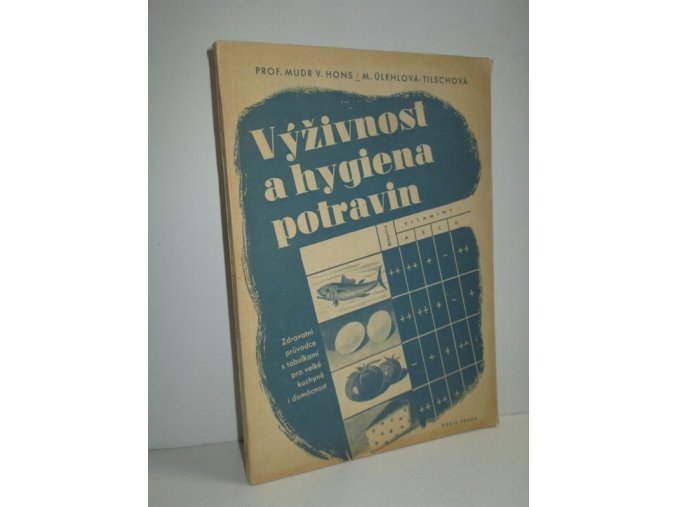 Výživnost a hygiena potravin : zdravotní průvodce s tabulkami pro velké kuchyně i domácnost