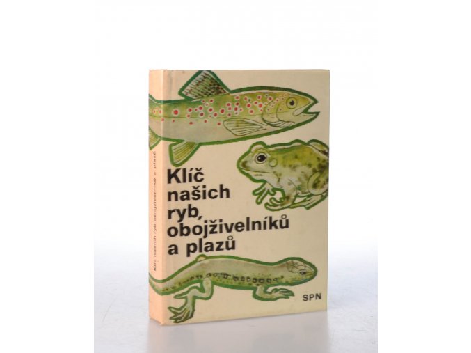 Klíč našich ryb, obojživelníků a plazů : pomocná kina k učebnicím zoologie všeobecně vzdělávacích, středních, odborných a vysokých škol