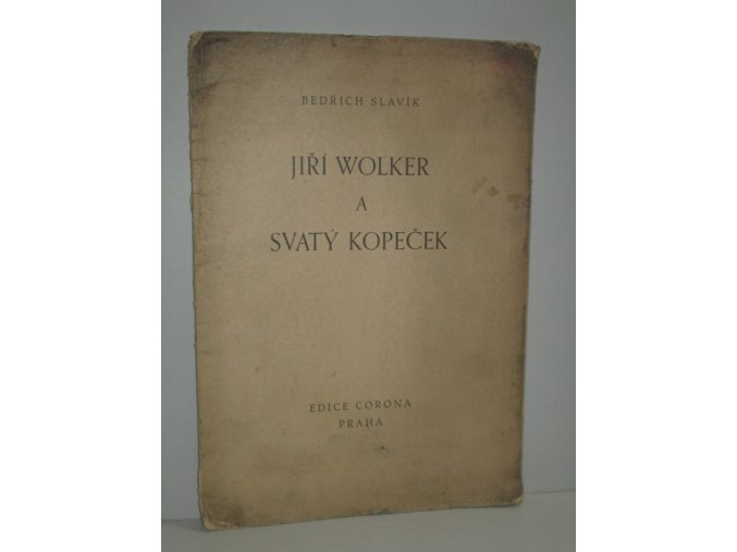 Jiří Wolker a Svatý Kopeček