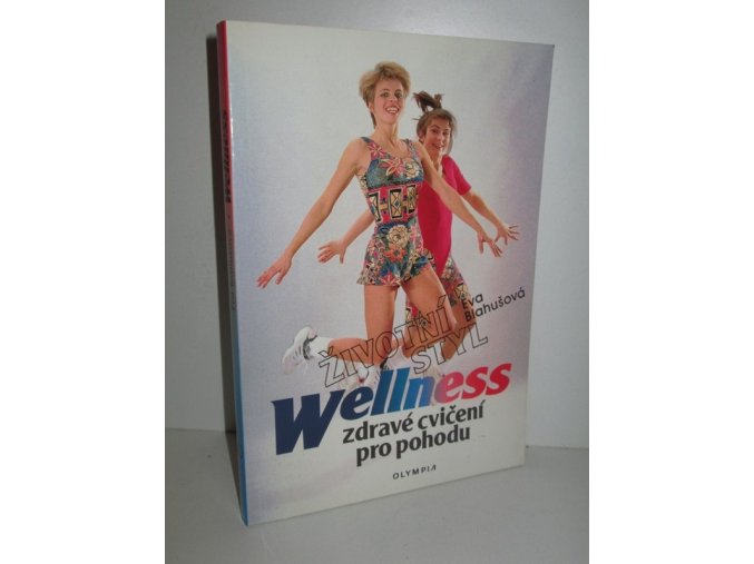 Životní styl wellness : zdravé cvičení pro pohodu