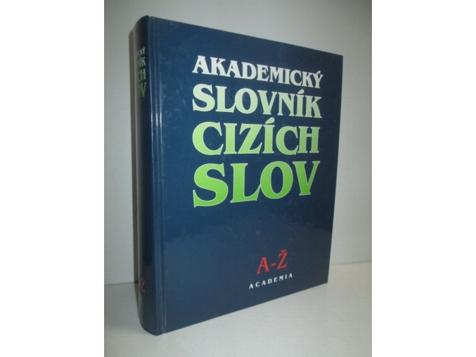Akademický slovník cizích slov. A-Ž