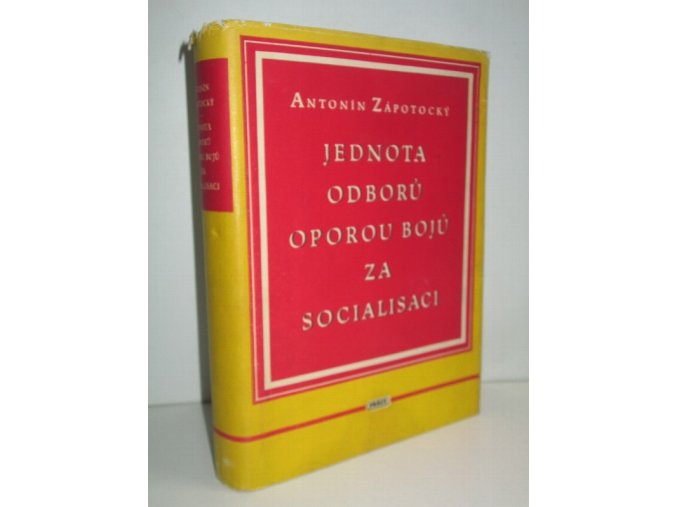 Jednota odborů oporou bojů za socialisaci (projevy a články  od ledna 1947 do března 1948)