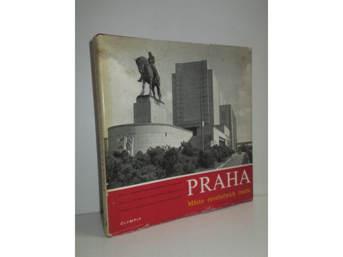 Praha - město revolučních tradic : Praga - gorod revoljucionnych tradicij = Prag - Stadt revolutionärer Traditionen = Prague - city of revolutionary traditions