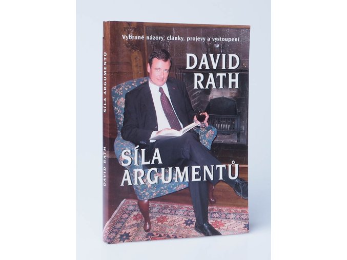 Síla argumentů : vybrané názory, články, projevy a vystoupení