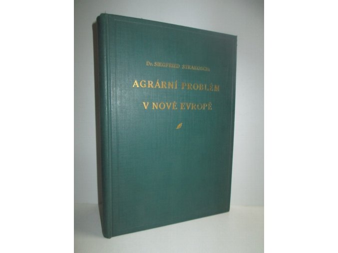 Agrární problém v nové Evropě : Das Agrarproblem im neuen Europa