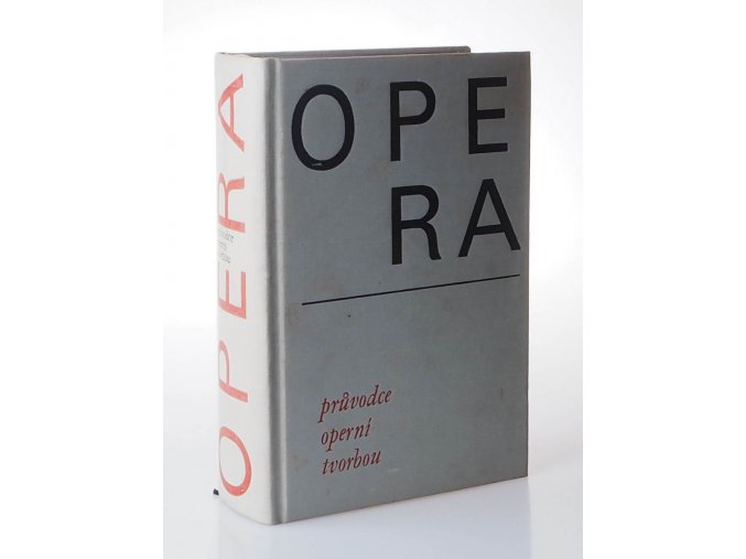Opera : průvodce operní tvorbou (1965)