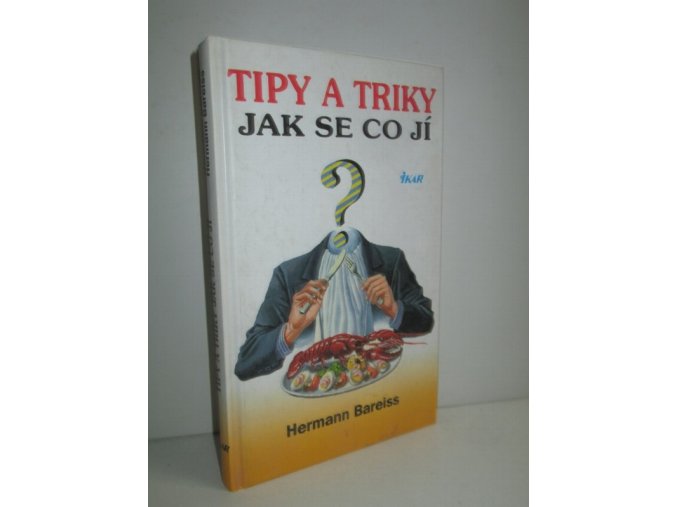 Tipy a triky jak se co jí?