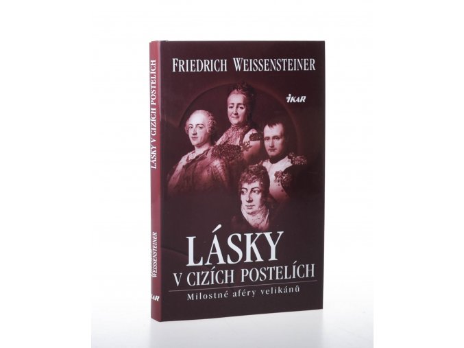 Lásky v cizích postelích : milostné aféry velikánů