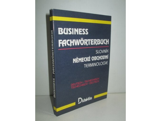 Business Fachwörterbuch : slovník německé obchodní terminologie : Deutsch-tschechisch, tschechisch-deutsch
