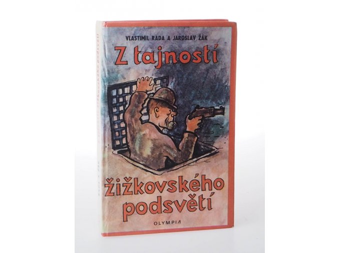 Z tajností žižkovského podsvětí : Gangsterská detektivka. 3. díl Bohatýrské trilogie