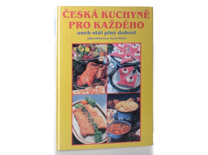 Česká kuchyně pro každého, aneb, Stůl plný dobrot