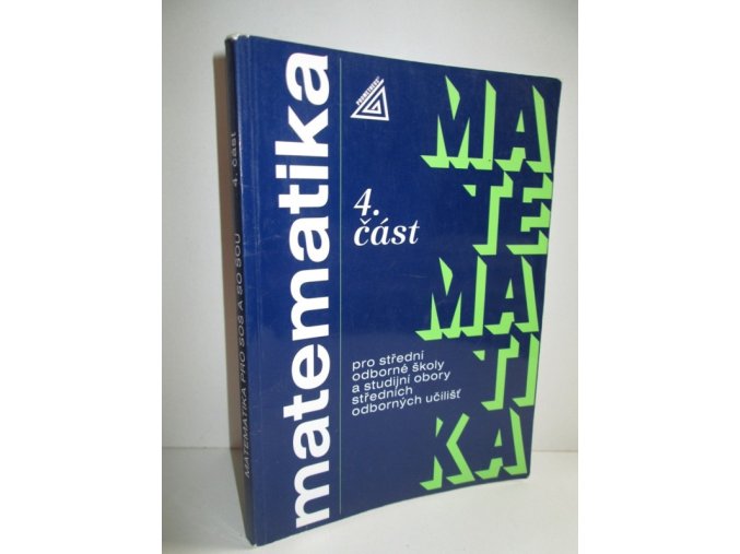 Matematika 4.část pro střední odborné školy a studijní obory středních odborných učilišť (1997)