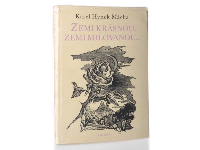 Zemi krásnou, zemi milovanou : Výbor z díla,Máj,aj.