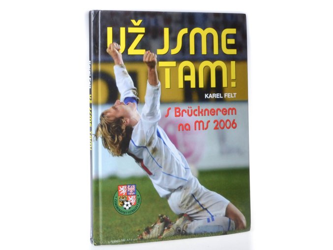 Už jsme tam! : s Brücknerem na MS 2006
