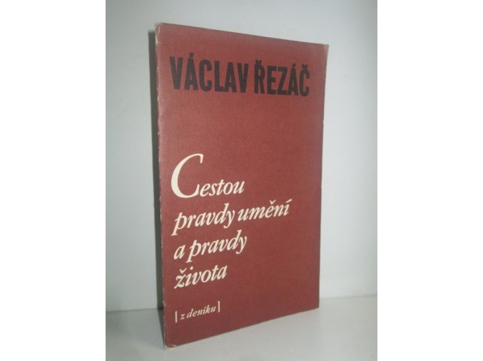 Cestou pravdy umění a pravdy života : z deníku : Jubilejní publ. k nedožitým 80. narozeninám V. Řezáče