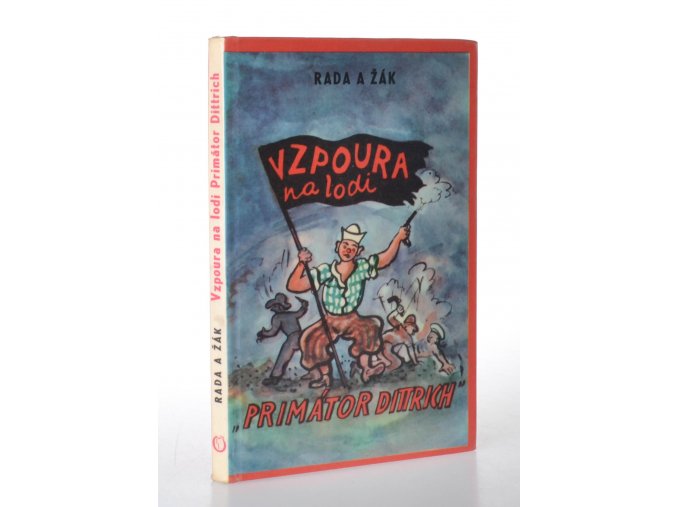 Budulínek a Matlafousek, aneb, Vzpoura na lodi "Primátor Dittrich"