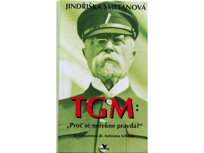 TGM: Proč se neřekne pravda