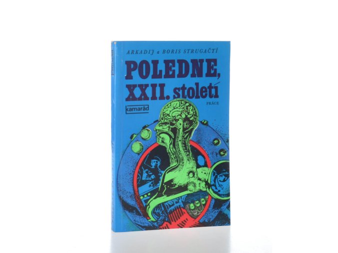 Poledne, XXII. století