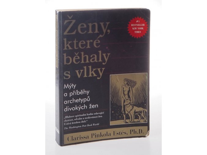 Ženy, které běhaly s vlky : mýty a příběhy : archetypy divokých žen