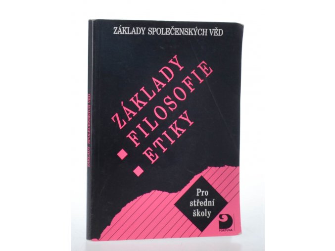 Základy filosofie, etiky : základy společenských věd : pro střední školy (2007)