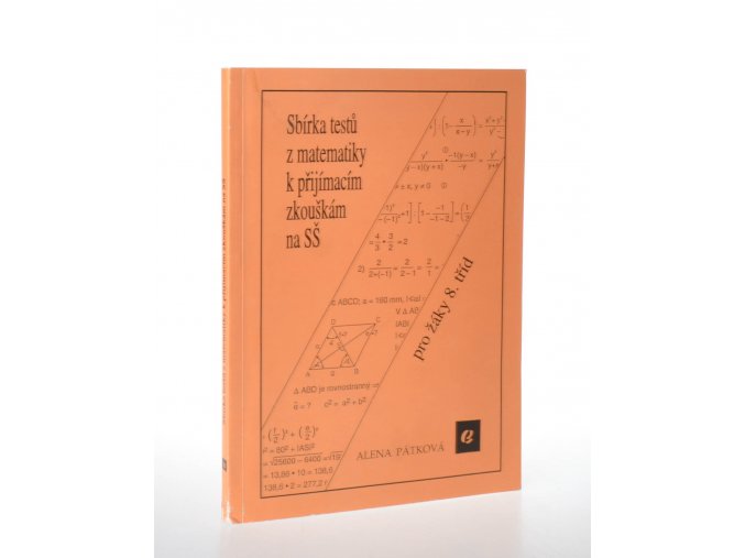 Sbírka testů z matematiky k přijímacím zkouškám na střední školy pro žáky 8. tříd. Díl 1