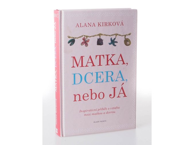Matka, dcera, nebo já