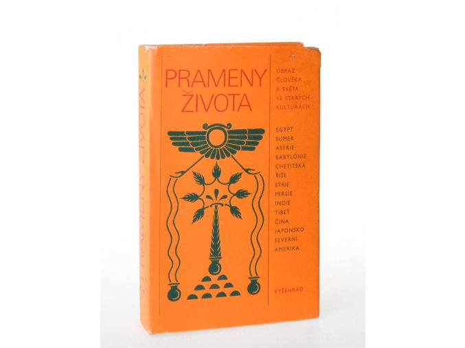 Prameny života : obraz člověka a světa ve starých kulturách : Přední Východ, Írán, Indie, Tibet, Dálný Východ, Severní Amerika