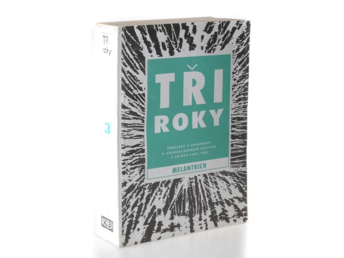 Tři roky : přehledy a dokumenty k československé politice v letech 1945-1948. Díl III