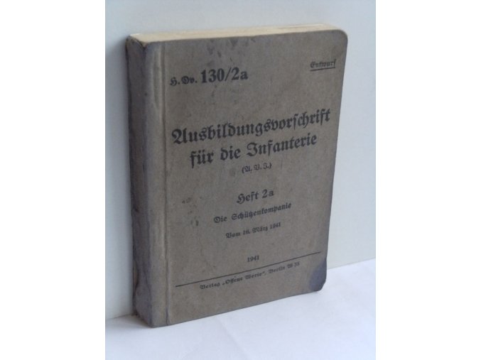 Ausbildungsvorschrift für die Infanterie Heft 2a: Die Schützenkompagnie