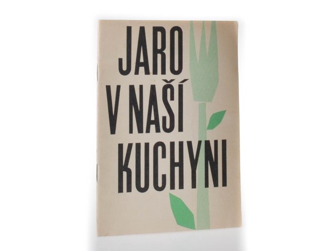 Jaro v naší kuchyni : ve sklence i na talíři pro vás přímo od Pramene