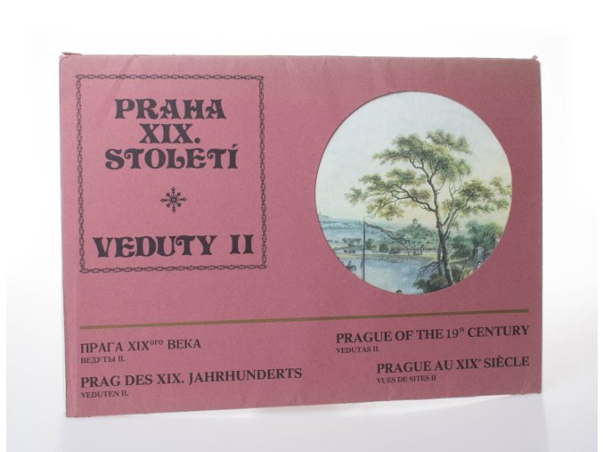 Praha XIX. století : veduty II = Praga XIXogo veka : veduty II = Prag des XIX. Jahrhunderts : Veduten II = Prague of the 19th century : vedutas II = Prague au XIXe siècle : vues de sites II