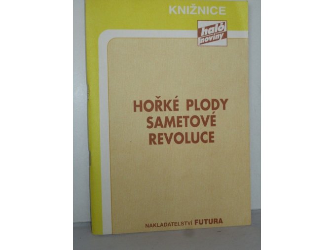 Hořké plody sametové revoluce : Analýza ekonomického a kulturního vývoje 1991