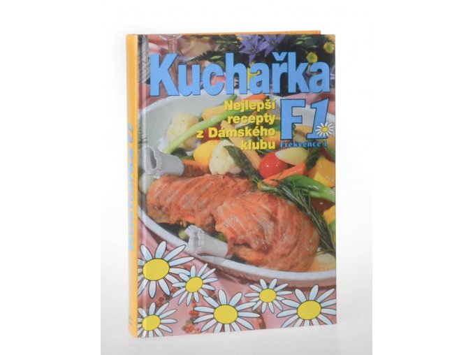 Kuchařka F1 : nejlepší recepty z Dámského klubu