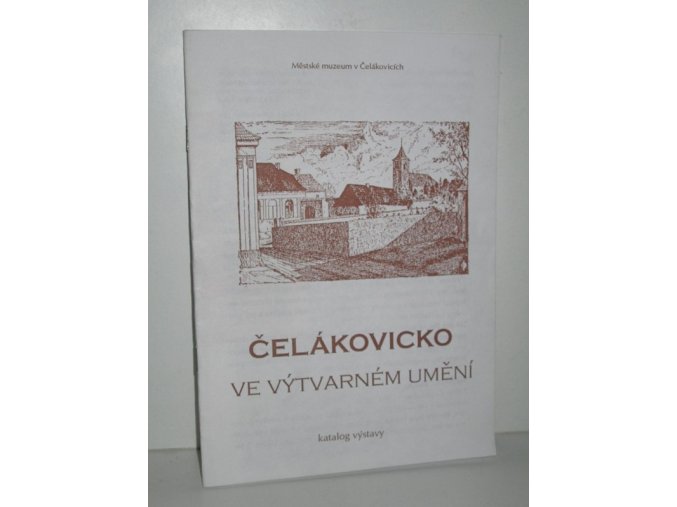 Čelákovicko ve výtvarném umění : katalog výstavy