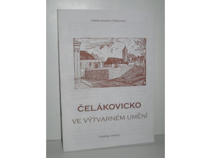 Čelákovicko ve výtvarném umění : katalog výstavy