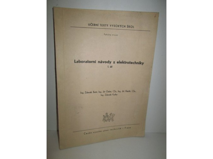 Laboratorní návody z elektrotechniky : Určeno pro posl. fak. strojní. 1. díl