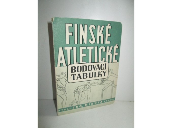 Finské atletické bodovací tabulky uznané r. 1934 Mezinárodní atletickou federací (I.A.F.)